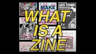 What Is A Zine?