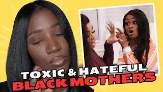 Black Mothers Are Toxic & Hate Their Daughters: JUST A GIRL TALK