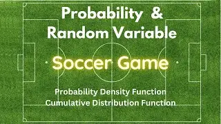 Random Variable - Soccer Game #probability #realtime #application #pdf #cdf #random #experiment