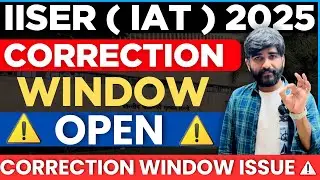 IAT(IISER) 2025 Correction Window OPENED🚨 BUT ISSUE | IISER 2025 EXAM INFORMATION #iat2025 #iiser