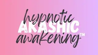 Hypnotic Akashic Awakening&trade; Journey | Unlocking Akashic Insights for Your Business