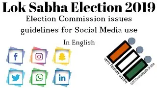 Lok Sabha Election 2019, Election Commission's Social Media guidelines for candidates & parties