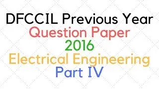 DFCCIL 2016 Questions | Electrical Engineering | Part IV