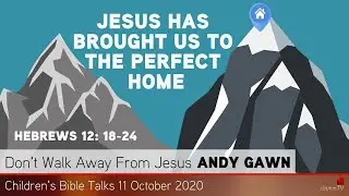 Евреям 12:18–24 – Иисус привёл нас в идеальный дом – Библейские беседы для детей – Clayton TV