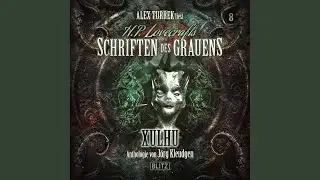 Kapitel 141 - H. P. Lovecrafts Schriften des Grauens, Folge 8: Xulhu