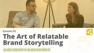 The Art of Relatable Brand Storytelling - Branding For Success - Episode 3