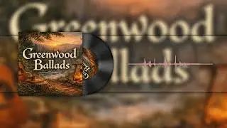 Winter Nights by the Fire | Greenwood Ballads Folk Ambience |The Willow and the Wanderer