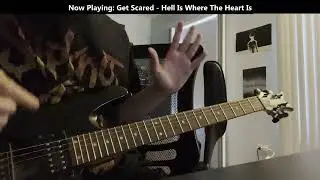 Get Scared - Hell Is Where The Heart Is (Guitar Cover)