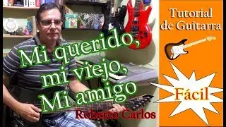 Mi querido, mi viejo, mi amigo Roberto Carlos - Tutorial de guitarra Día del Padre