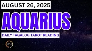 AQUARIUS AUGUST 26, 2025🔮DAILY TAROT READING
