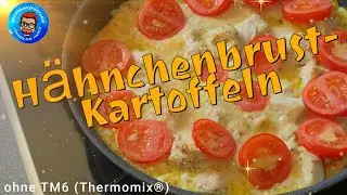 0018 Hähnchenbrust Kartoffeln ohne TM6 (Thermomix®) - super lecker