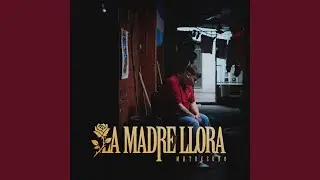 La Madre Llora