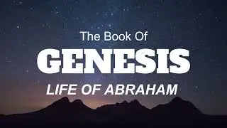 Genesis 12-23 (KJV): Life Of Abraham | Bible Bedtime Reading