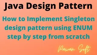 5. How to implement Singleton using ENUM | main method in Enum | Pawan Soft