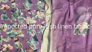 Some good Quality shopping imported pure irish linen fabric amazing quality 🛍️