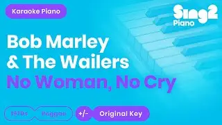 Bob Marley & The Wailers - No Woman, No Cry (Piano Karaoke)