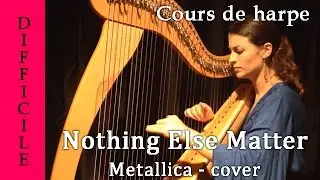 Nothing else matter, metallica - cours de harpe - tutoriel - Evélina SIMON  (harp cover)