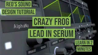 How To Make Crazy Frog Lead | Crazy Frog Lead Serum Tutorial | Learn Sound Design In Xfer Serum