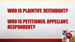 Who is Plaintiff/Petitioner?#Who is Defendant?#Who is Appellant, Respondent?# Basic Legal Facts#PK#
