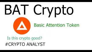 BAT - Crypto Prediction | Basic Attention Token | Is this crypto good?
