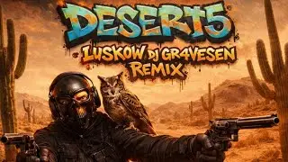 LUSKOW DESERT5 – DJ GR4VESEN REMIX HARD BOUNCE RAP