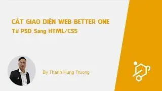 Cắt Giao Diện Web HTML CSS Better One Layout Photoshop - Hoàn Thành