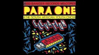 Para One & The South African Youth Choir - Elevation (Todd Edwards Takes You Higher Remix)