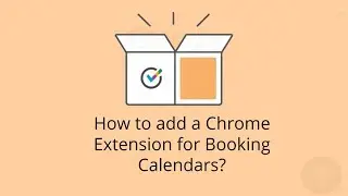 How to add a Chrome Extension for Booking Calendars?