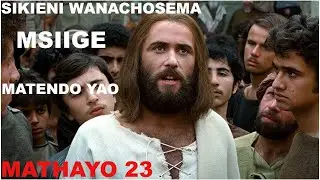 MATHAYO 23: OLE WENU KIZAZI CHA NYOKA/MAFARISAYO WANAFIKI!!