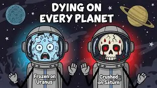 What Dying on Every Planet Would Be Like!? (in 13 Minutes)
