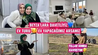 BEYZA’LARA DAVETLİYİZ 🥰BEYZA’NIN ZEVKLE DÖŞENMİŞ EV TURU 🏡 YILLAR SONRA KAVUŞTUK 🤌🏻 ARSAMIZI GEZDİK