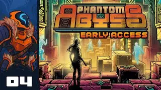 Every Phantom Heals Me!? - Let's Play Phantom Abyss [Early Access] - PC Gameplay Part 4