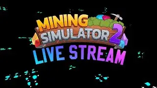 ROBLOX MINING SIMULATOR 2 LIVE STREAM!
