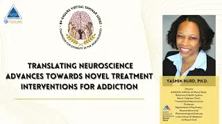 Speaker: Yasmin Hurd, PhD | May 12, 2021 |BP-EVSS