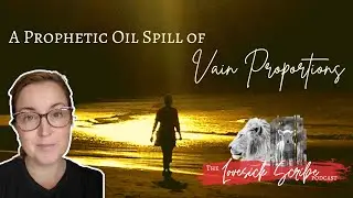 A Prophetic Oil Spill of Vain Proportions
