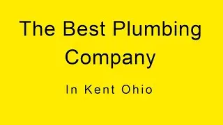 The Best Plumbing Company In Kent Ohio