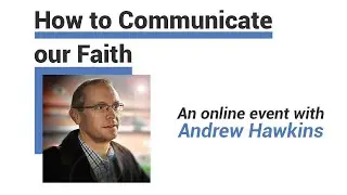 The Unchanging Essence of Evangelism // Webinar with Andrew Hawkins