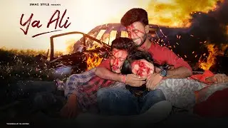 Ya Ali ( Full Video ) | Short Film | Swag style