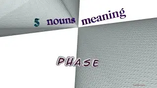 phase - 8 nouns having the meaning of phase (sentence examples)