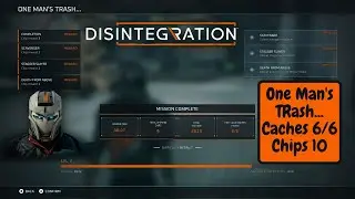 Disintegration One man's trash all caches/ salvage