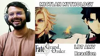 [FGO MAD] MICTLAN MYTHOLGY | Reacting to Fate/Grand Order Lostbelt 7 AMV