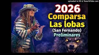 2026 Comparsa Las lobas (San Fernando) 02 Preliminar Pasodoble