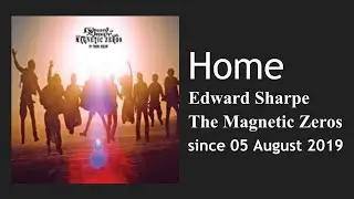 Home &ndash; Edward Sharpe & The Magnetic Zeros (Lyrics)