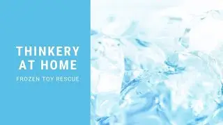 Thinkery At Home: Frozen Toy Rescue
