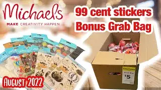 Michaels Haul | 99 cent stickers | bonus grab bag | August 2022