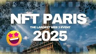 Inside NFT Paris 2025 - The Future of Web3 is Here!