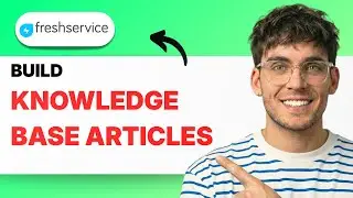 How to Build Knowledge Base Articles in Freshservice [2026 Full Guide]