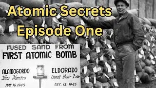 Secrets of the Atomic Age | Canadian TV Doc - EP 1