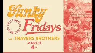 Funky Friday w/ Travers Brothers & Friends LIVE @ One World West 3-4-2022