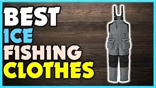 ✔️Top 5 Best Ice Fishing Clothes | Best Ice Fishing Clothes Review